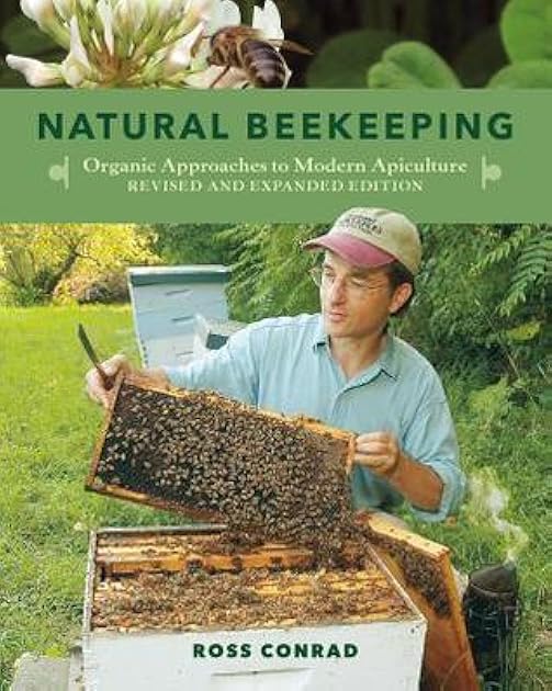 Natural Beekeeping: Organic Approaches to Modern Apiculture--Updated with New Sections on Colony Collapse Disorder, Urban Beekeeping, and More