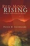 Red Moon Rising - The Rapture and the Timeline of the Apocalypse
