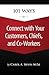 101 Ways to Connect with Your Customers, Chiefs, and Co-Workers