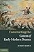 Constructing the Canon of Early Modern Drama by Jeremy Lopez