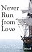 Never Run From Love (Kellington #4) by Maureen Driscoll