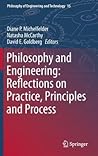 Philosophy and Engineering: Reflections on Practice, Principles and Process (Philosophy of Engineering and Technology, 15)