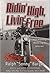 Ridin' High, Livin' Free: Hell-Raising Motorcycle Stories