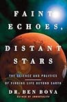 Faint Echoes, Distant Stars by Ben Bova Faint Echoes, Distant Stars by Ben Bova