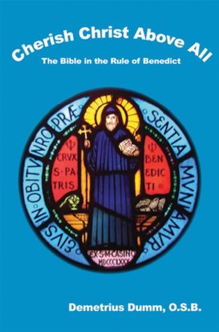 Cherish Christ Above All: The Bible in the Rule of Benedict (Paperback)