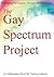 The Gay Spectrum Project: A Collaboration Novel