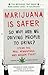 Marijuana is Safer: So Why Are We Driving People to Drink? 2nd Edition