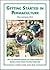 Getting Started in Permaculture: 50 Practical Projects to Build and Design Productive Gardens