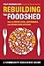 Rebuilding the Foodshed: How to Create Local, Sustainable, and Secure Food Systems