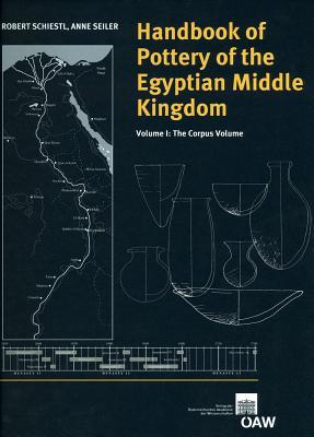 Handbook of Pottery of the Egyptian Middle Kingdom: Volume I: The Corpus Volume. Volume II: The Regional Volume (Contributions to the Chronology of the Eastern Mediterranean)