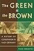 The Green and the Brown: A History of Conservation in Nazi Germany (Studies in Environment and History)