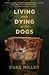 Living And Dying with Dogs