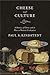 Cheese and Culture by Paul Kindstedt