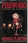 Fireworks: A History and Celebration Fireworks: A History and Celebration