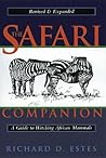 The Safari Companion by Richard D. Estes