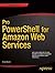 Pro PowerShell for Amazon Web Services: DevOps for the AWS Cloud