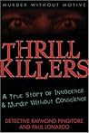 Thrill Killers: A True Story of Innocence and Murder Without Conscience