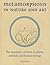 Metamorphosis in Nature and Art: The Dynamics of Form in Plants, Animals and Human Beings (Art and Science)