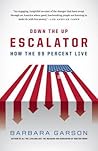 Down The Up Escalator: American Lives in the Great (and Too Long) Recession Down The Up Escalator: American Lives in the Great (and Too Long) Recession