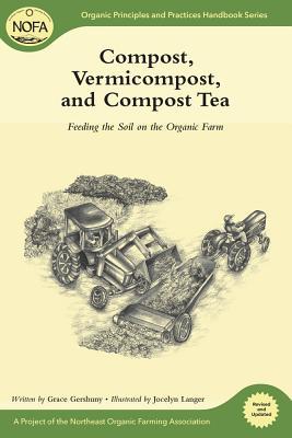 Compost, Vermicompost, and Compost Tea: Feeding the Soil on the Organic Farm (Paperback)
