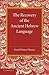 The Recovery of the Ancient Hebrew Language: An Inaugural Lecture