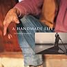 A Handmade Life by William S. Coperthwaite