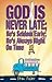 God Is Never Late; He's Sel...