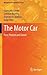 The Motor Car: Past, Present and Future (Mechanical Engineering Series)