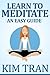 Learn To Meditate - An Easy Guide