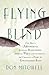 Flying Blind: One Man's Adv...