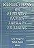 Reflections on Feminist Family Therapy Training by Michele Bograd