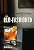 The Old-Fashioned by Robert Simonson