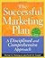 The Successful Marketing Plan : A Disciplined and Comprehensive Approach