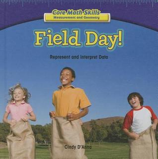 Field Day!: Represent and Interpret Data (Core Math Skills: Measurement and Geometry)