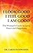 I Look Good I Feel Good I Am Good - The Women's Guide to Love... by Carolyn Edwards