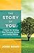 The Story of You: A Guide for Writing Your Personal Stories and Family History