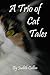 A Trio of Cat Tales