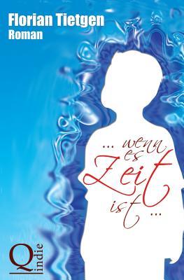 ... wenn es Zeit ist ... (German Edition)
