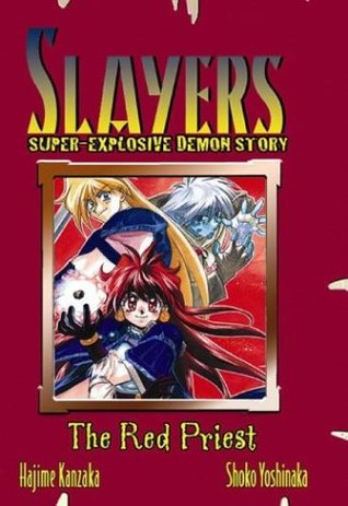 Slayers Super-Explosive Demon Story Volume 3: Red Priest (Slayers Graphic Novels, #3)