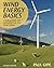 Wind Energy Basics: A Guide to Home- and Community-Scale Wind-Energy Systems