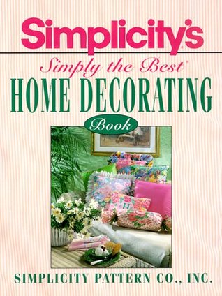 Simplicity's Simply the Best Home Decorating Book (Spiral-bound)