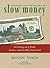 Inquiries into the Nature of Slow Money: Investing as if Food, Farms, and Fertility Mattered
