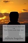 The Plagiarism History, or the Cows and the Art (Russian Edition)