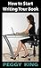 How to Start Writing Your Book