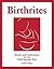 Birthrites: Rituals and Cel...