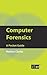 Computer Forensics: A Pocke...