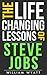 The Life Changing Lessons of Steve Jobs: Steve Jobs on How to Achieve Massive Success, Develop Powerful Leadership Skills & Unleash Your Wildest Creativity (Steve ... Einstein, Nikola Tesla, Warren Buffet)