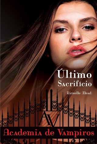 Último Sacrifício (Academia de Vampiros, #6)