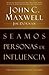 Seamos personas de influencia by John C. Maxwell Seamos personas de influencia by John C. Maxwell