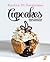 Cupcakes. Ideas creativas que funcionan. (Spanish Edition)